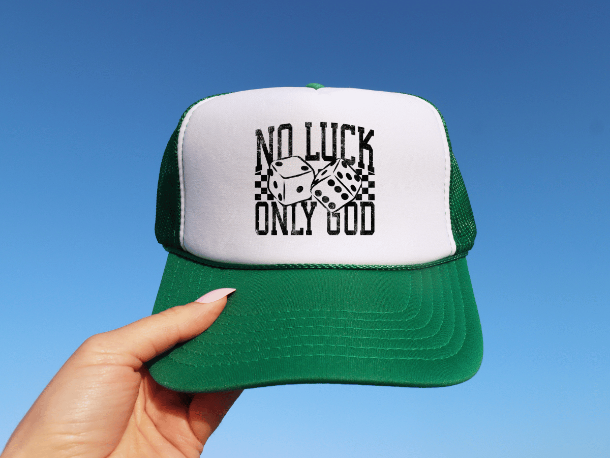 No Luck Only God Trucker Hat