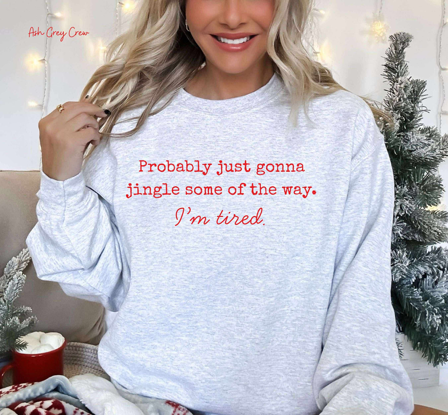 Probably Just Gonna Jingle Some Of The Way Graphic Sweatshirt