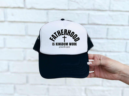 Fatherhood Is Kingdom Work Trucker Hat