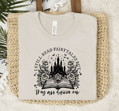 I still read Fairytales they are Spicier Now Graphic tee