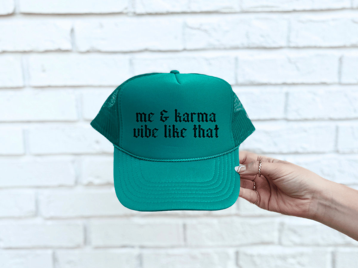 Me & Karma Vibe Like That Trucker Hat